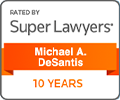 Michael A. DeSantis - Super Lawyers 10 years